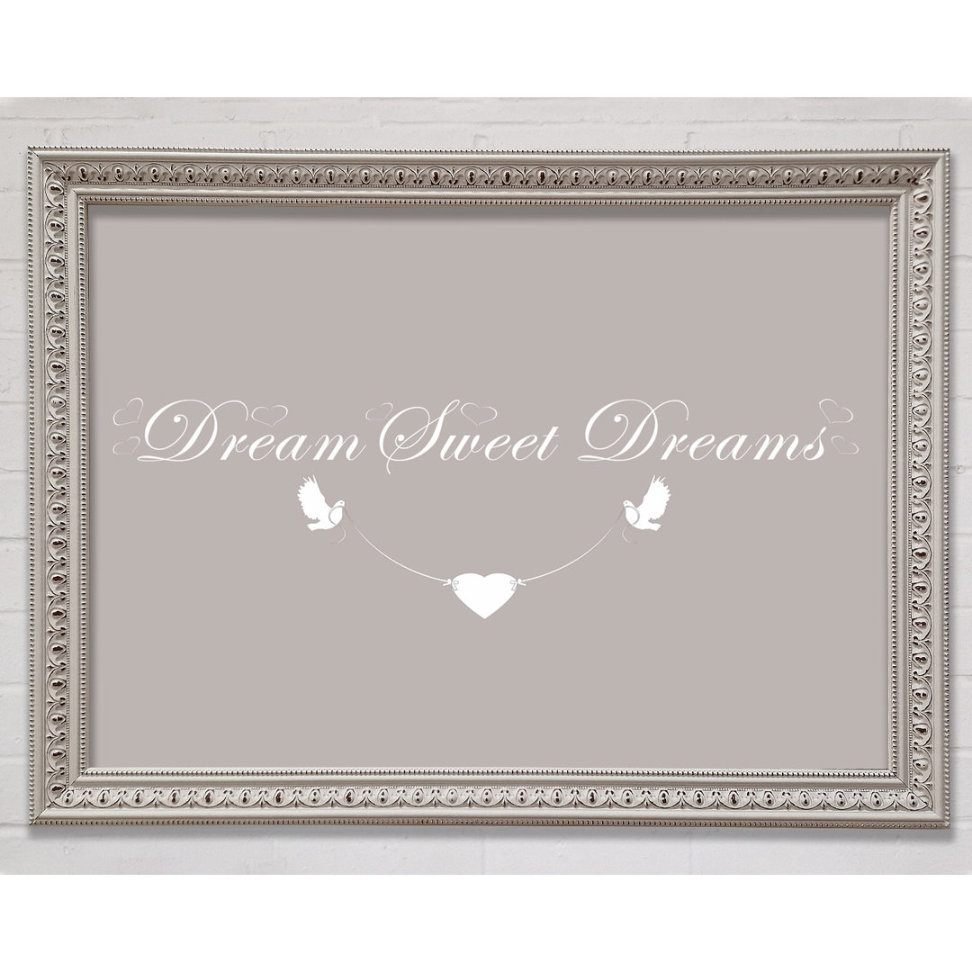 Dream Sweet Dreams Beige Gerahmter Druck