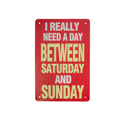 Novelty Metal Need Day Between Saturday Sunday Wall Sign Funny Office Desk Decor Novelty Metal Need Day Between Saturday Sunday Wall Sign Funny Office Desk Decor
