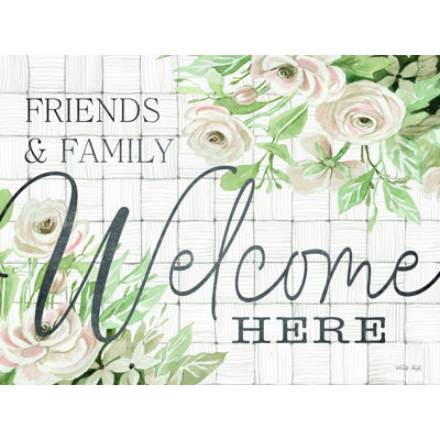 " Friends And Family Welcome Here "
