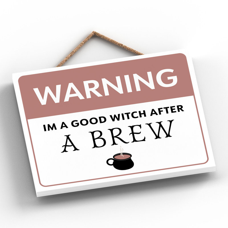 Warning Im a Good Wooden Plaque