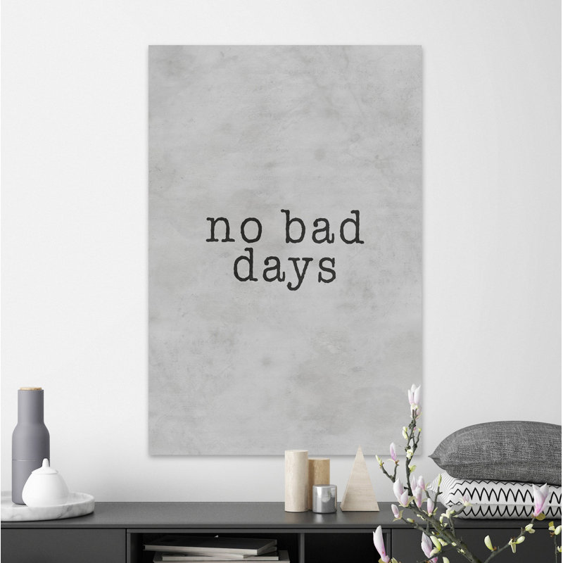 No Bad Days 1 Piece Wrapped Canvas Wall Art, 152cm H x 101cm W x 3.81cm D