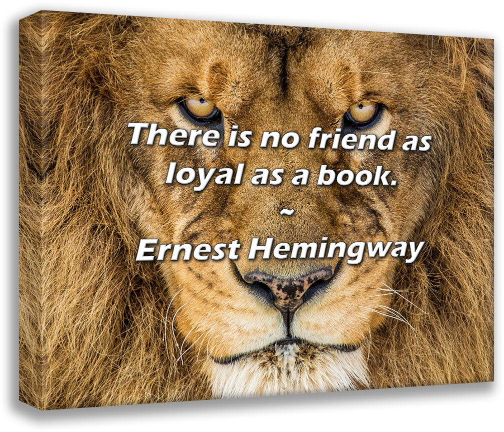 Union Rustic Ernest Hemingway Quote: There is no friend as loyal as a book.  | Wayfair, image size:1008x863