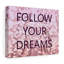 Follow Your Dream's - Wrapped Canvas Print