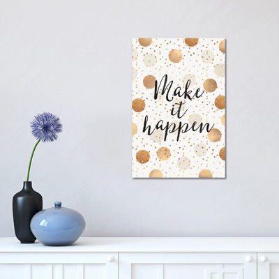 Make It Happen - Gold Dots by Elisabeth Fredriksson - Wrapped Canvas Gallery-Wrapped Canvas Giclée