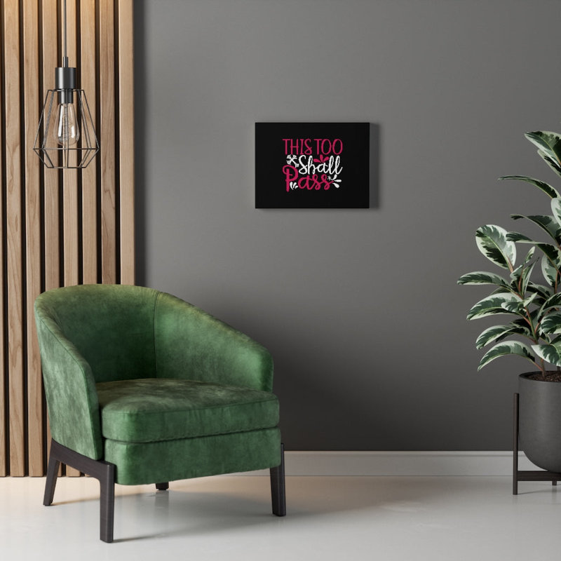 This Too Shall Pass - Wrapped Canvas Print, 28cm H x 36cm W