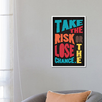 Take The Risk - Print on Canvas