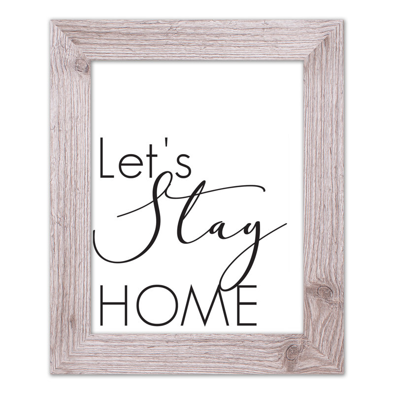 «Let's Stay Home», reproduction encadrée, H 14 po x l 11 po x P 0,75 po