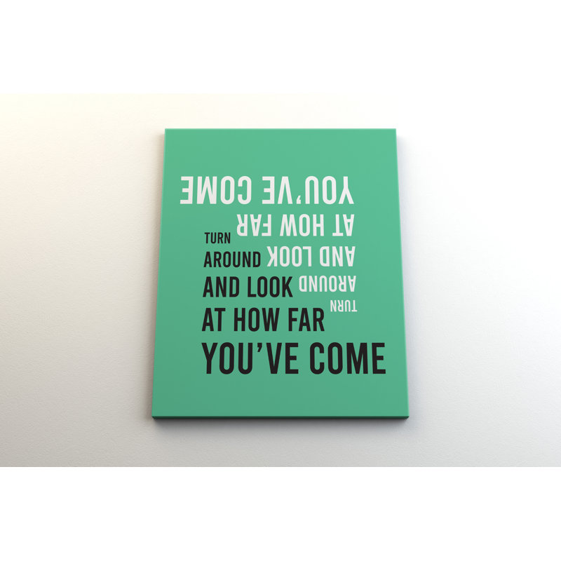 " Turn Around And See How Far You've Come ", 16" H x 20" W x 3" D