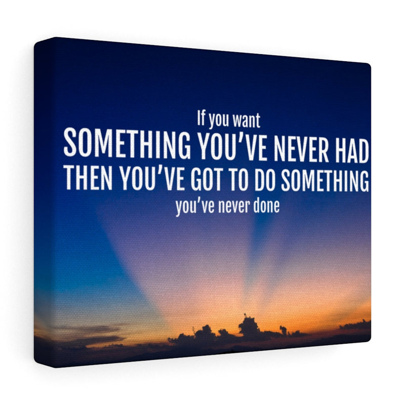 Something You've Never Had 1 Piece Wrapped Canvas Wall Art, 13cm H x 18cm W