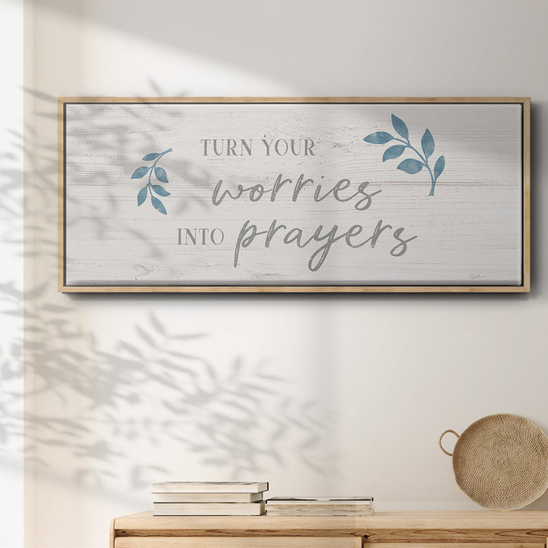 «Worries into Prayers», toile encadrée, H 12 po x l 30 po