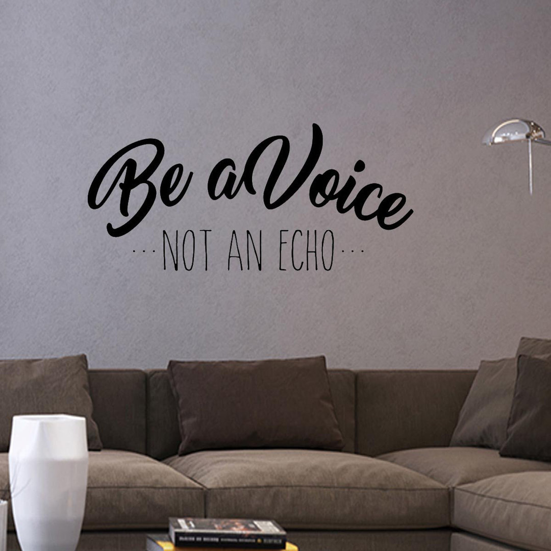 Be a Voice Not an Echo Vinyl Wall Decal Winston Porter