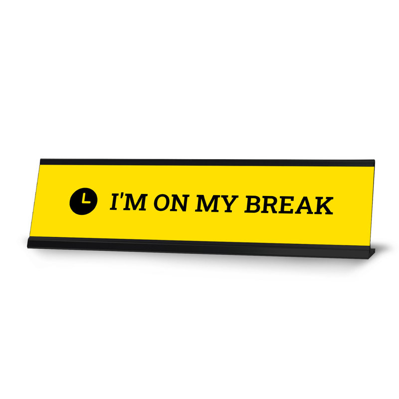 Porte-affiche I'm On My Break