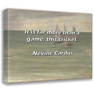Artsy Quote "It is far more than a game, this cricket." By Neville Cardus Gallery Wrapped Canvas