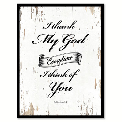 " I Thank My God Every Time I Think of You - Philippians 1:3 " Textual Art Print