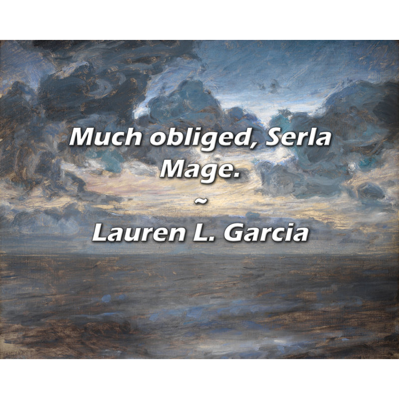 Lauren L. Garcia Citation: «Très obligé, Serla Mage»., H 26 po x l 32 po