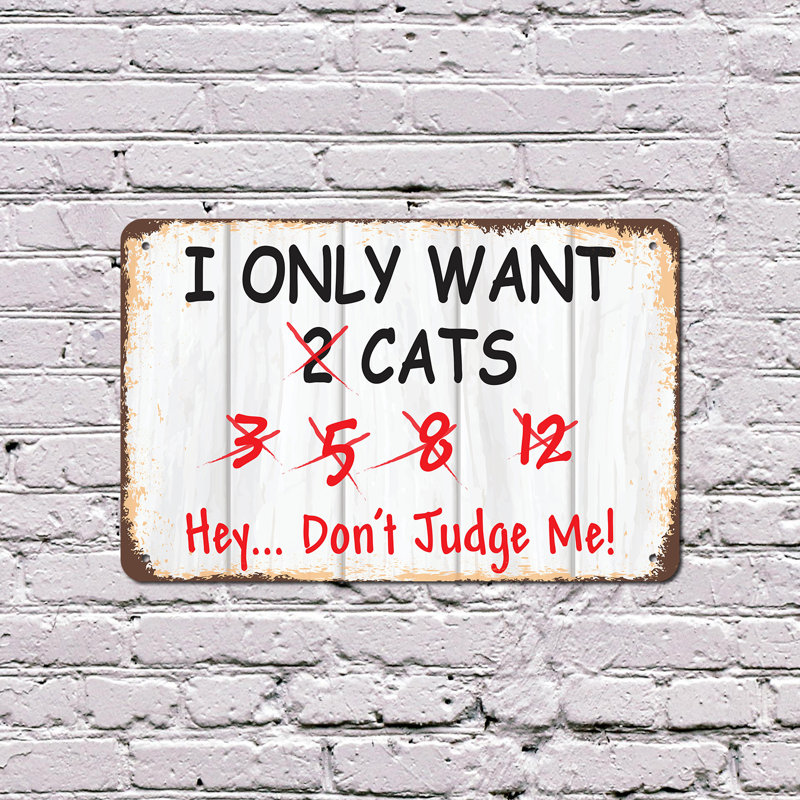 «I Only Want Cats Don't Judge Me» - enseigne en plastique 10 po x 14 po, H 10 po x l 14 po x P 0,1 po