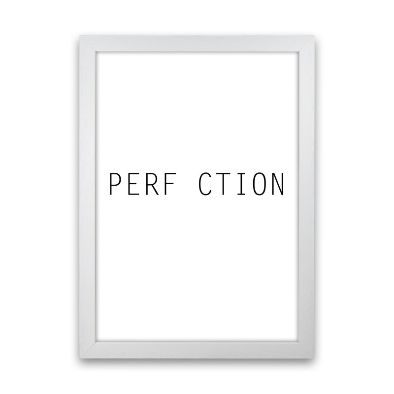 Perfection - Print, White Framed, 29.7cm H x 21cm W x 3cm D