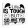 Life Is Tough But So Are You - Wrapped Canvas Print