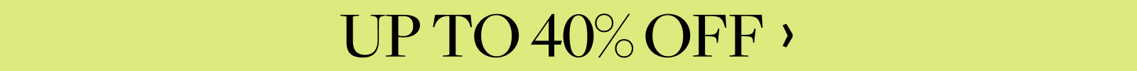 Up to 40% Off