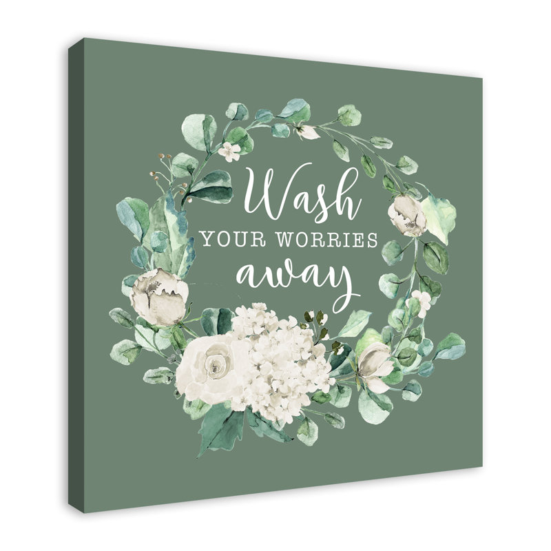 «Wash Your Worries Away» sur toile, H 30 po x l 30 po x P 1,25 po