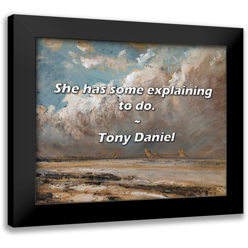 Tony Daniel Quote: She has some explaining to do.
