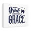 Grow In Grace - Wrapped Canvas Print-2074974208