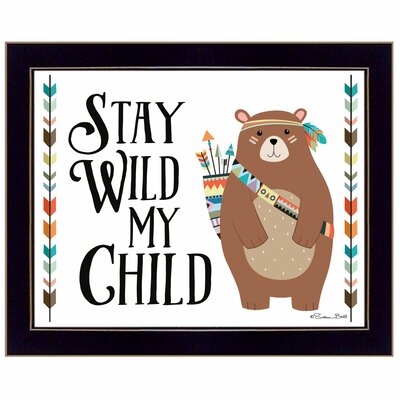 Stay Wild My Child Framed Wall Art for Living Room, Home Wall Decor for Bedroom by Susan Boyer -  Zoomie Kids, ZMIE6213 44031526