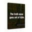 The Truth Never - Wrapped Canvas Print