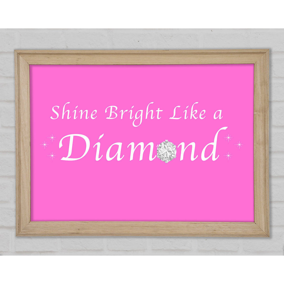 Musik Zitat Shine Bright Like A Diamond Rihanna Vivid Pink Gerahmter Druck