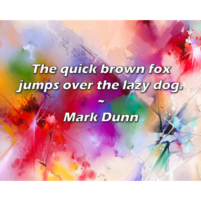 Artsy Quote "The quick brown fox jumps over the lazy dog." By Mark Dunn Gallery Wrapped Canvas, 48" H x 33" W