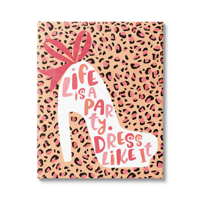 «Life Is A Party Dress Like It», art mural sur toile par Laura Watson