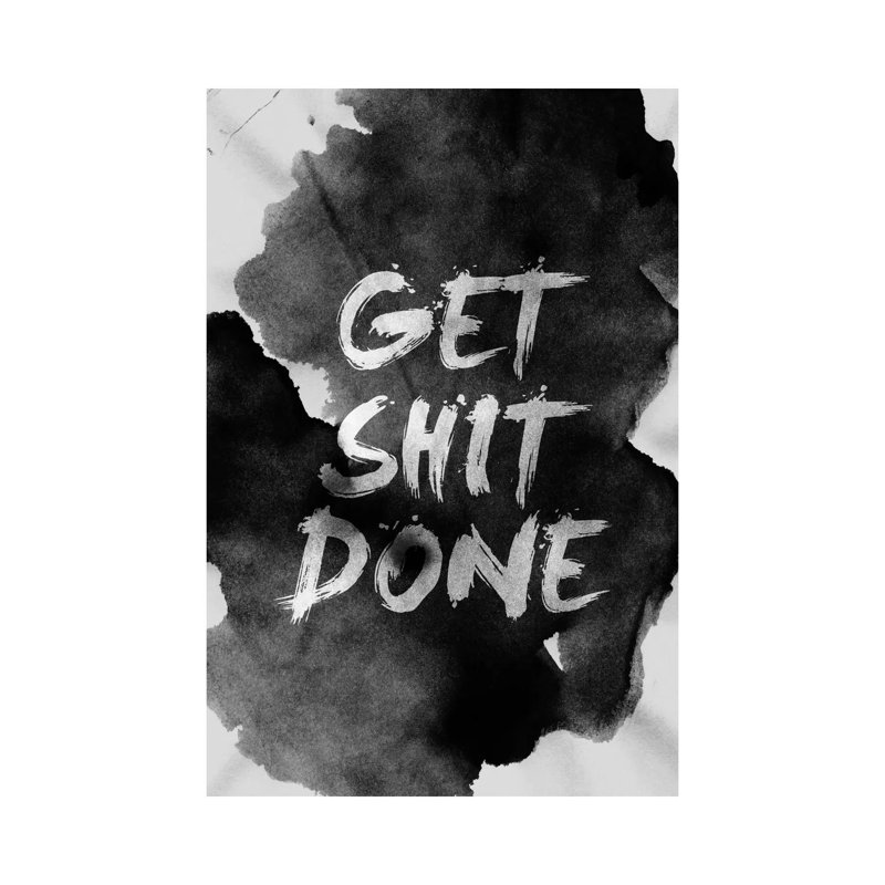 Get Shit Done by Stoian Hitrov - Gallery-Wrapped Canvas Giclée on Canvas, 30.48 cm H x 45.72 cm W, Canvas