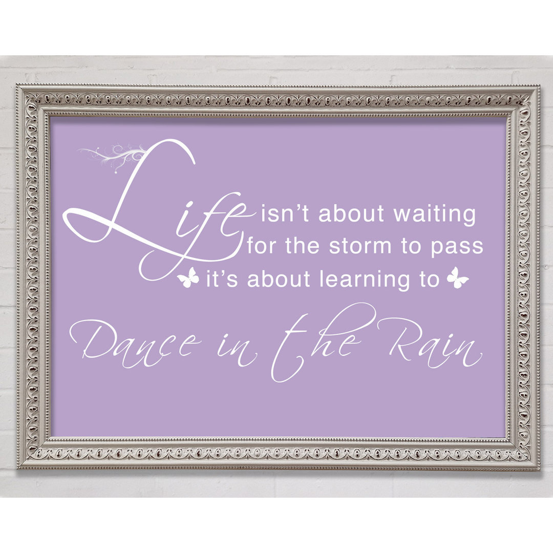 Life Isnt About Waiting Lilac Gerahmter Druck