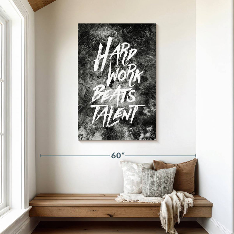 Tergel Hard Work Beats Talent, 45" H x 30" W