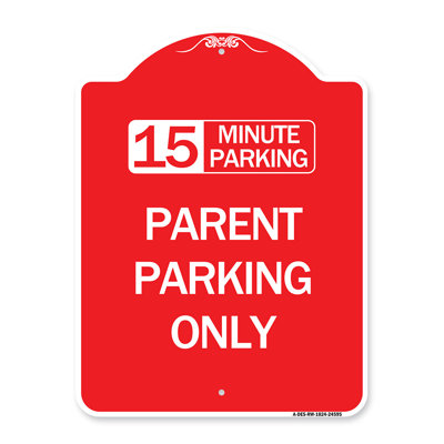 Signmission Designer Series Sign - 15 Minute Parking, Parent Parking Only/24595