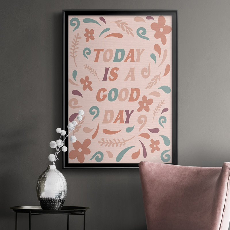 «Today Is A Good Day», reproduction encadrée de qualité supérieure - prête à être accrochée, H 24,5 po x l 18,5 po x P 1 po