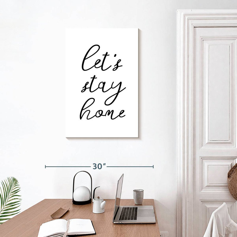 Let's Stay Home, typographie, H 30 po x l 20 po