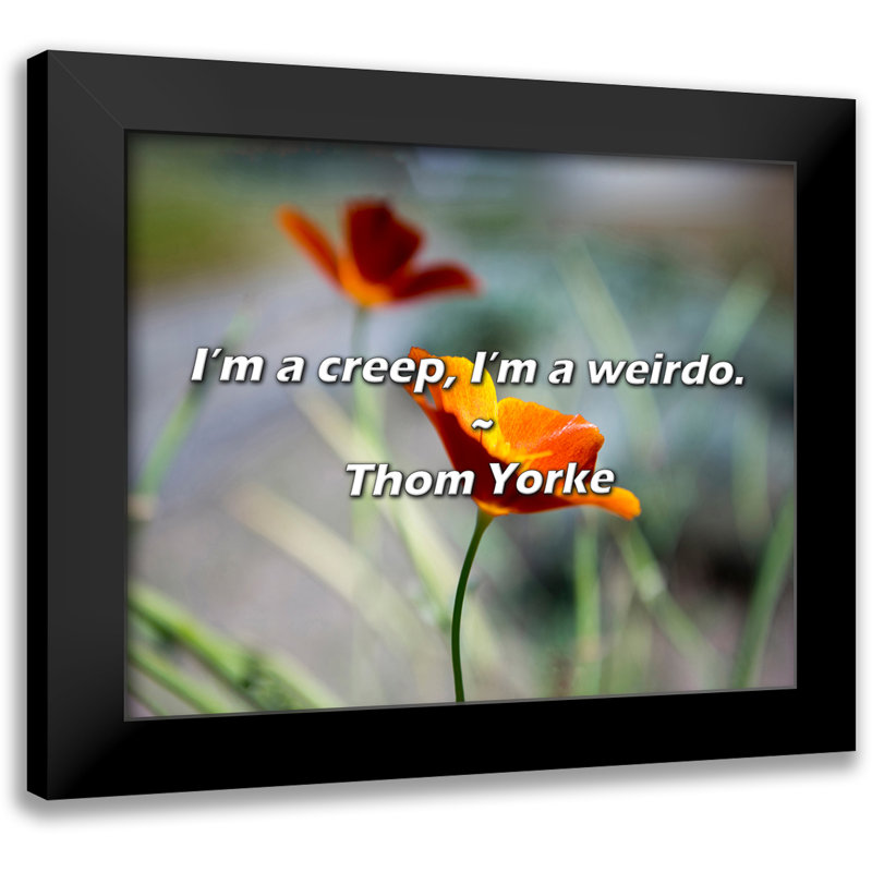 Thom Yorke Quote: I’m a creep, I’m a weirdo.