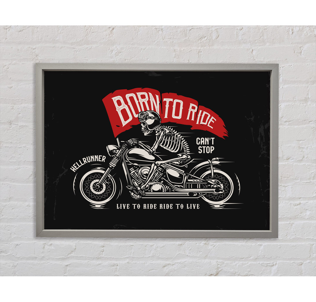 Born to Ride - Einzelner Bilderrahmen Kunstdrucke auf Leinwand