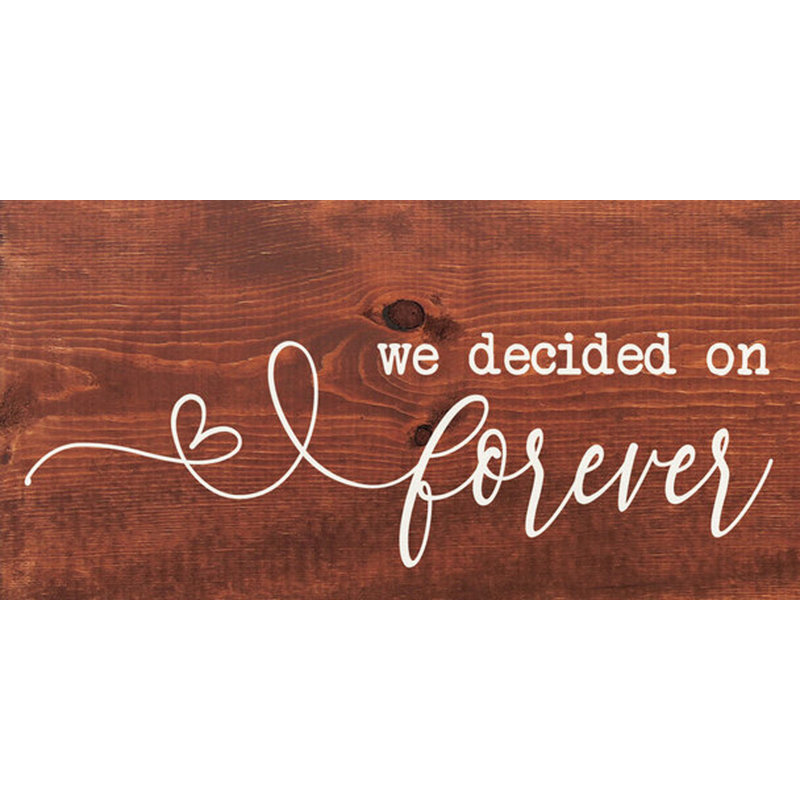 " We Decided On Forever ", Chestnut/White