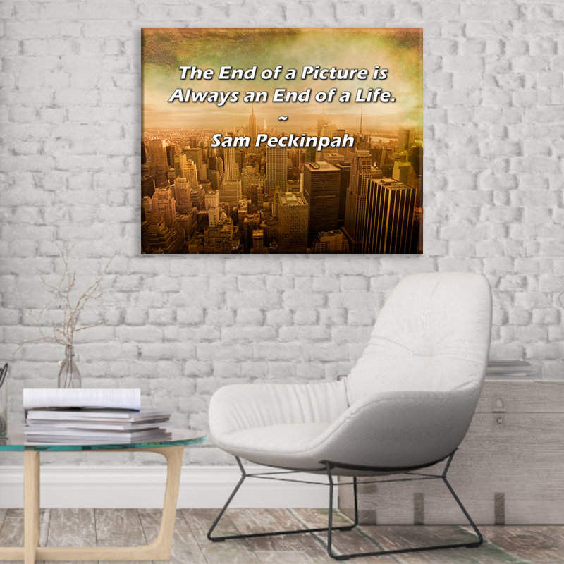 World Menagerie Gallery Wrapped Canvas By Sam Peckinpah: "The End of a Picture is Always an End of a Li, 28" H x 40" W