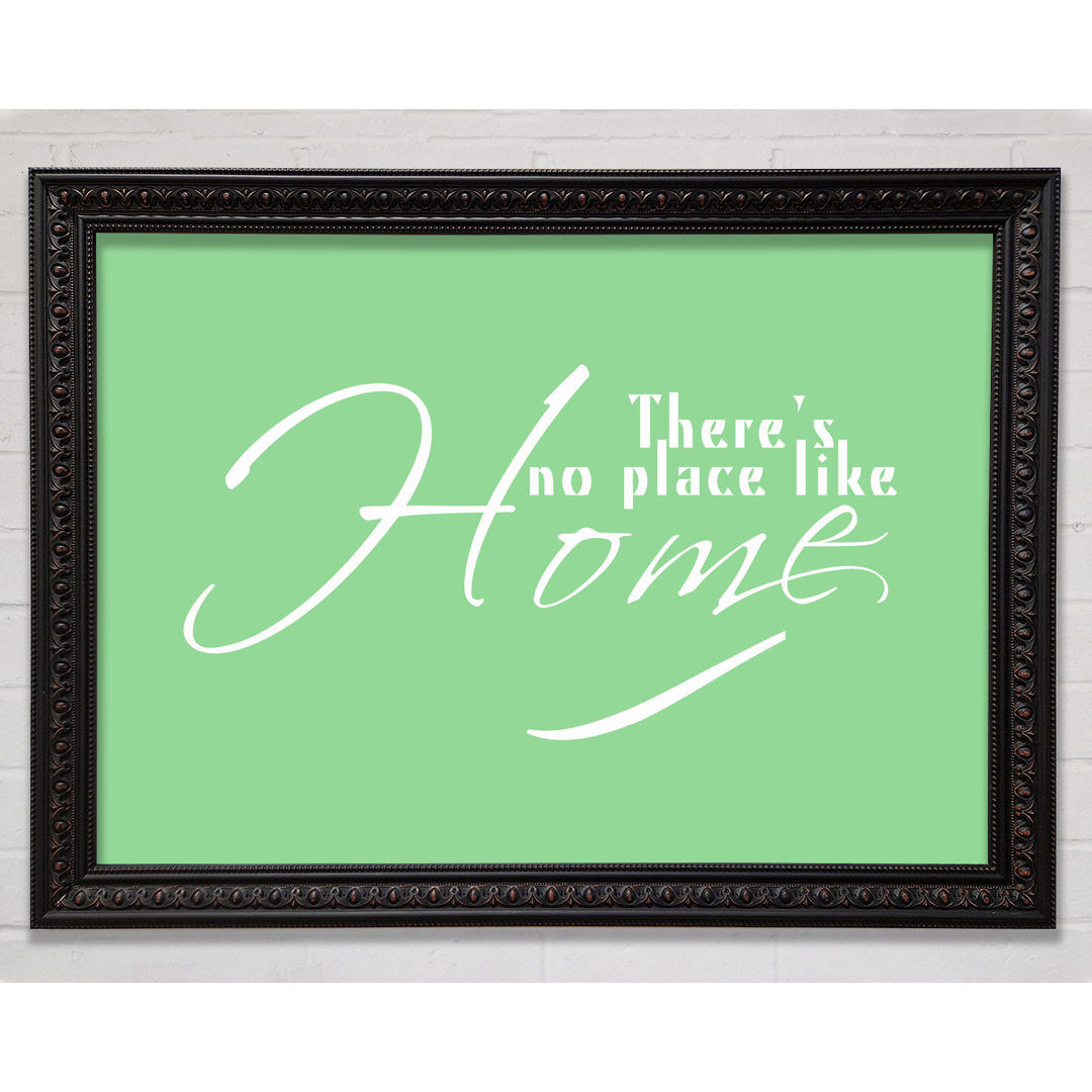 Home Quote Theres No Place Like Home - Einzelne Bilderrahmen Kunstdrucke