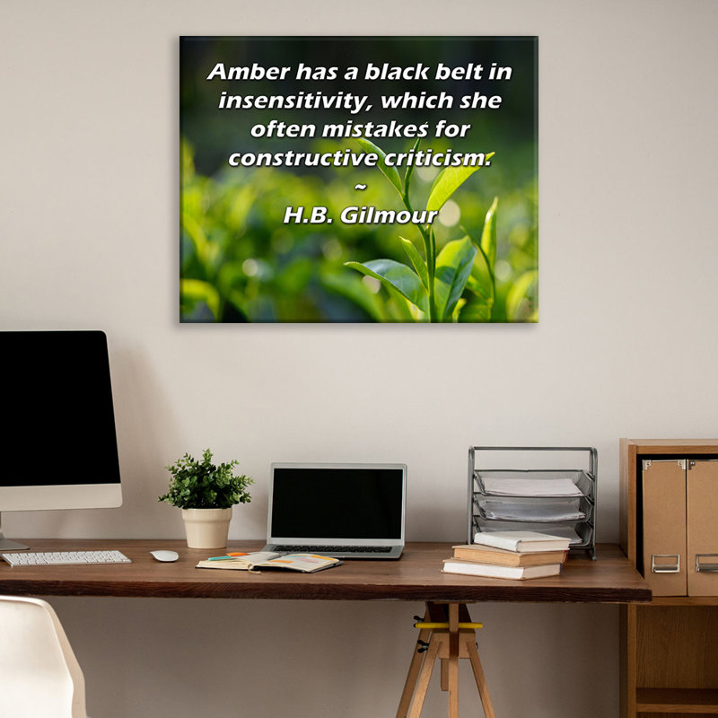 ArtsyQuotes Gallery Wrapped Canvas By H.B. Gilmour: "Amber has a black belt in insensitivity, which she often mistakes for constructive criticism."