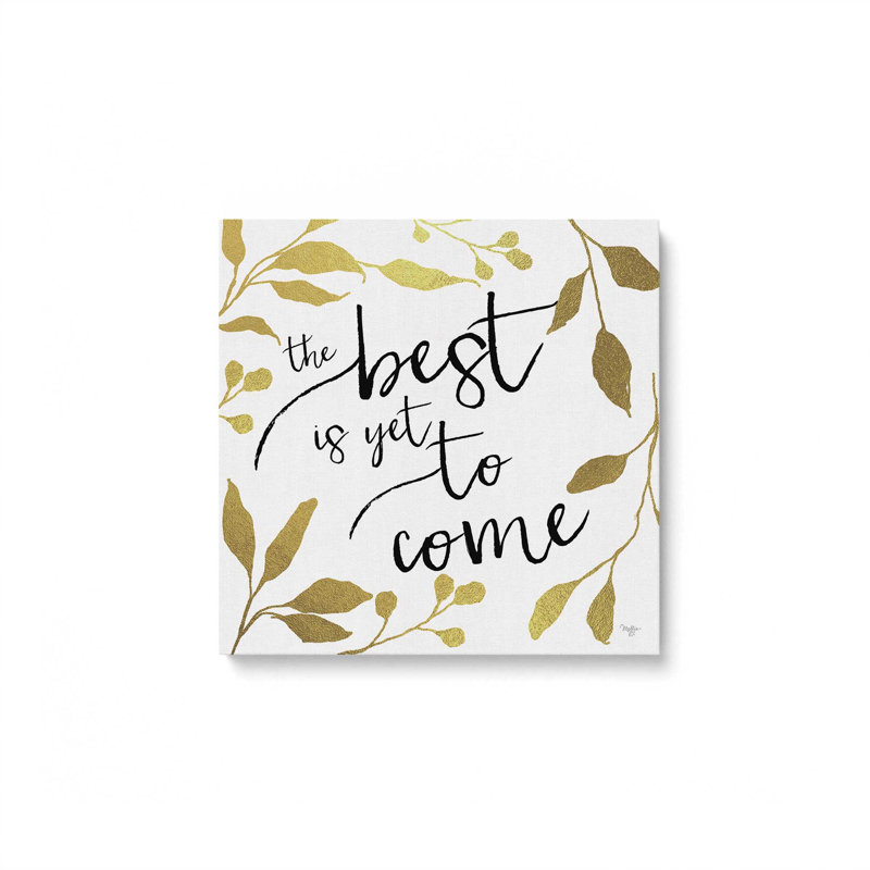 «The Best is But to Come» par Mollie B., reproduction d'art, Toile non encadrée, L 20 po x H 20 po, Ne s’applique pas