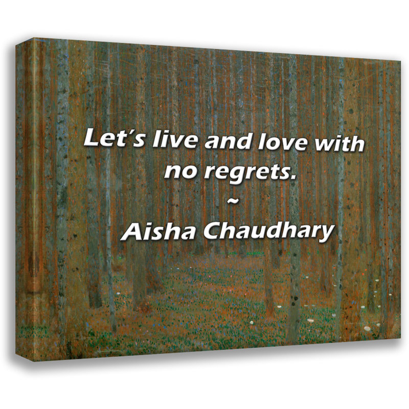Citation d'Aisha Chaudhary: «Vivons et aimons sans regrets., H 15 po x l 18 po
