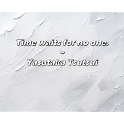 Yasutaka Tsutsui Citation: Le temps n'attend personne.