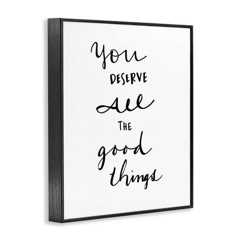 «Deserve Good Things», estampe numérique par SD graphiques Studio, H 30 po x l 24 po x P 1,5 po, Giclée encadrée noir minuit