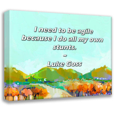 Artsy Quote "I need to be agile because I do all my own stunts." By Luke Goss Gallery Wrapped Canvas