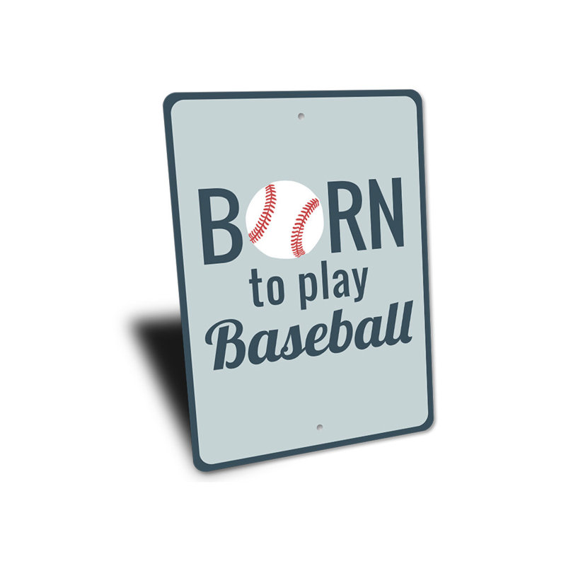 «Born To Play Baseball» en aluminium, H 18 po x l 12 po x P 0,06 po