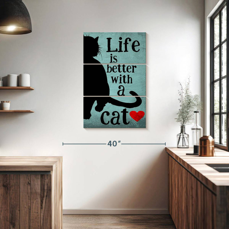 Brampt Life Is Better With A Cat, 38" H x 24" W